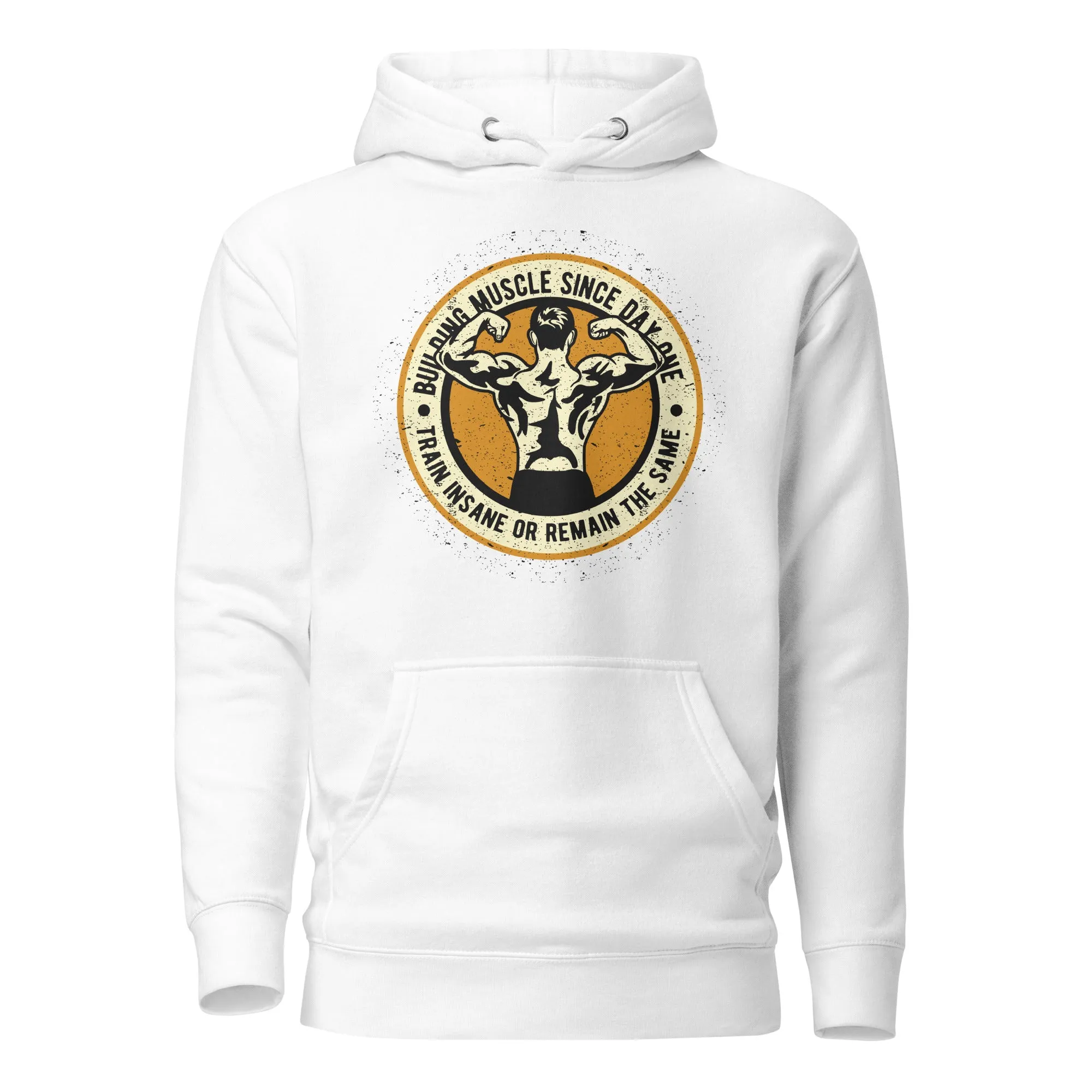 Building muscles since Day one - Unisex Hoodie