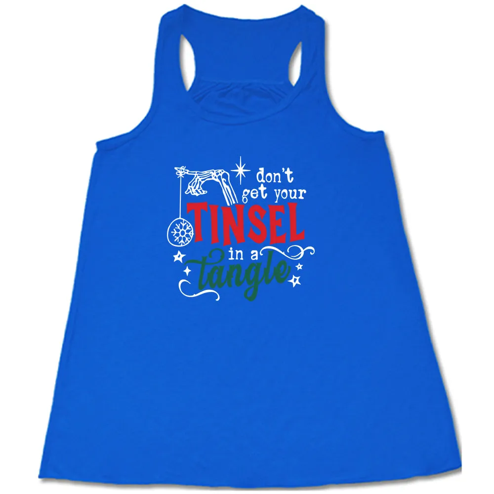 Don't Get Your Tinsel In A Tangle Shirt