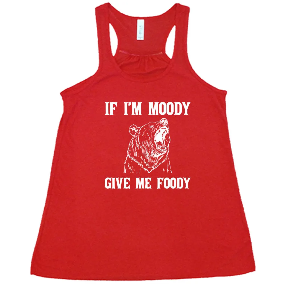 If Moody Give Me Foody Shirt