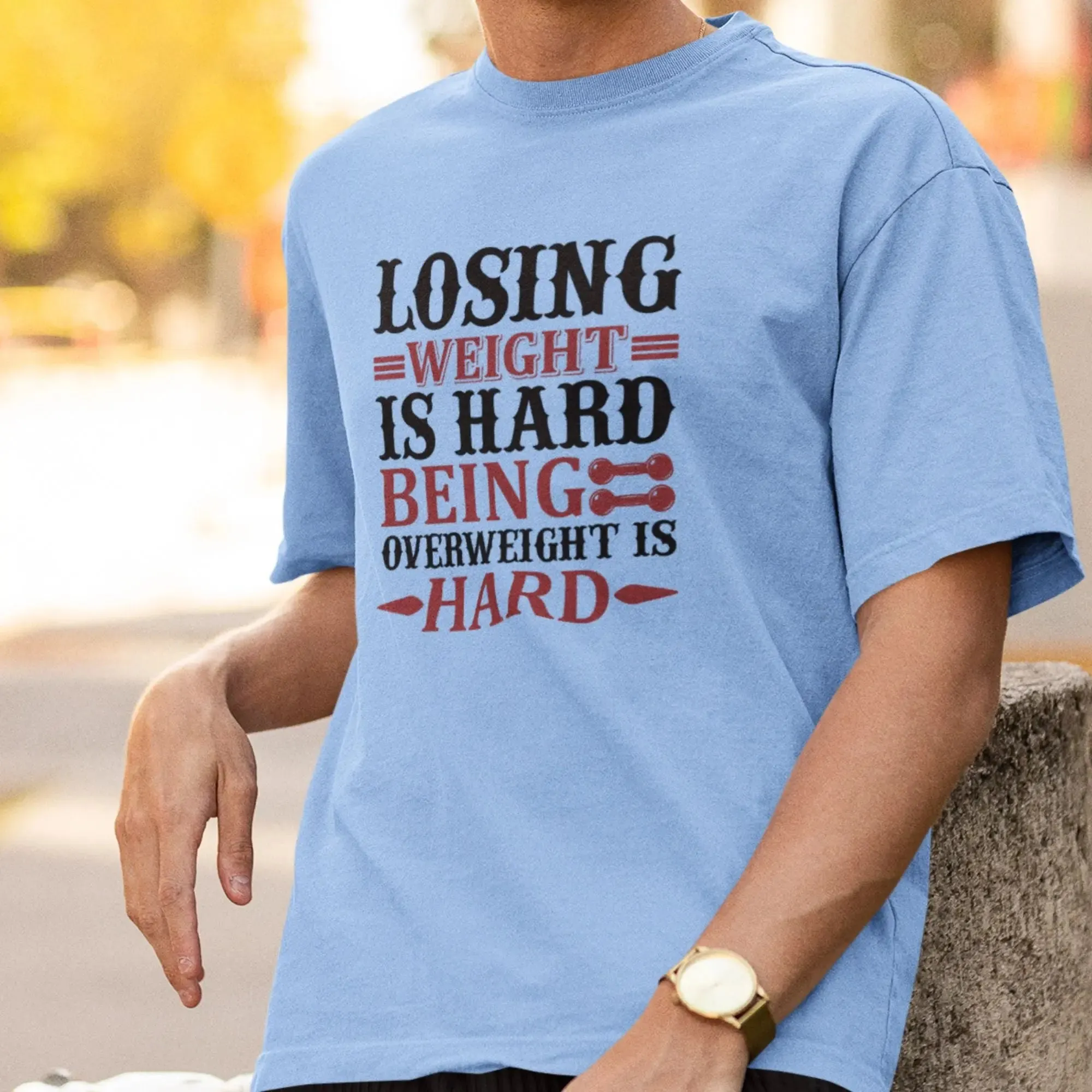 Losing Weight is Hard Being Overweight is Hard Over Size Classic T-Shirt