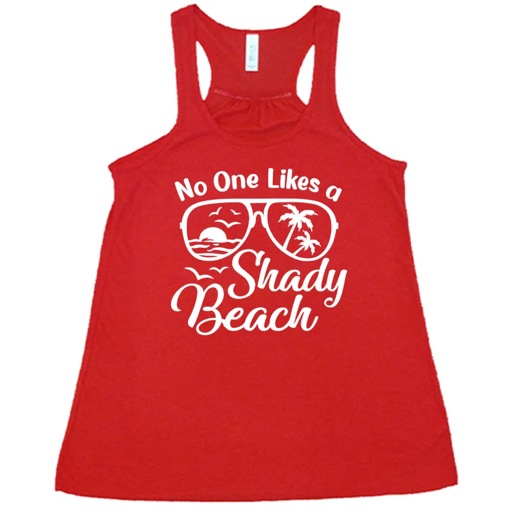 No One Likes A Shady Beach Shirt