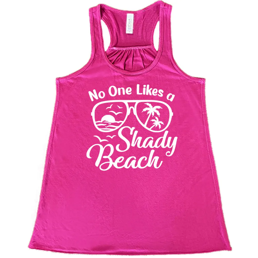 No One Likes A Shady Beach Shirt