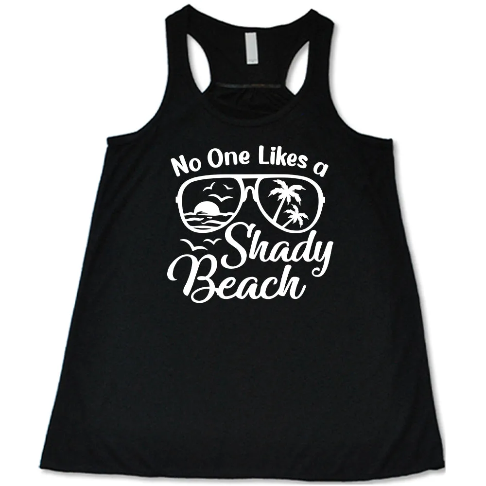 No One Likes A Shady Beach Shirt