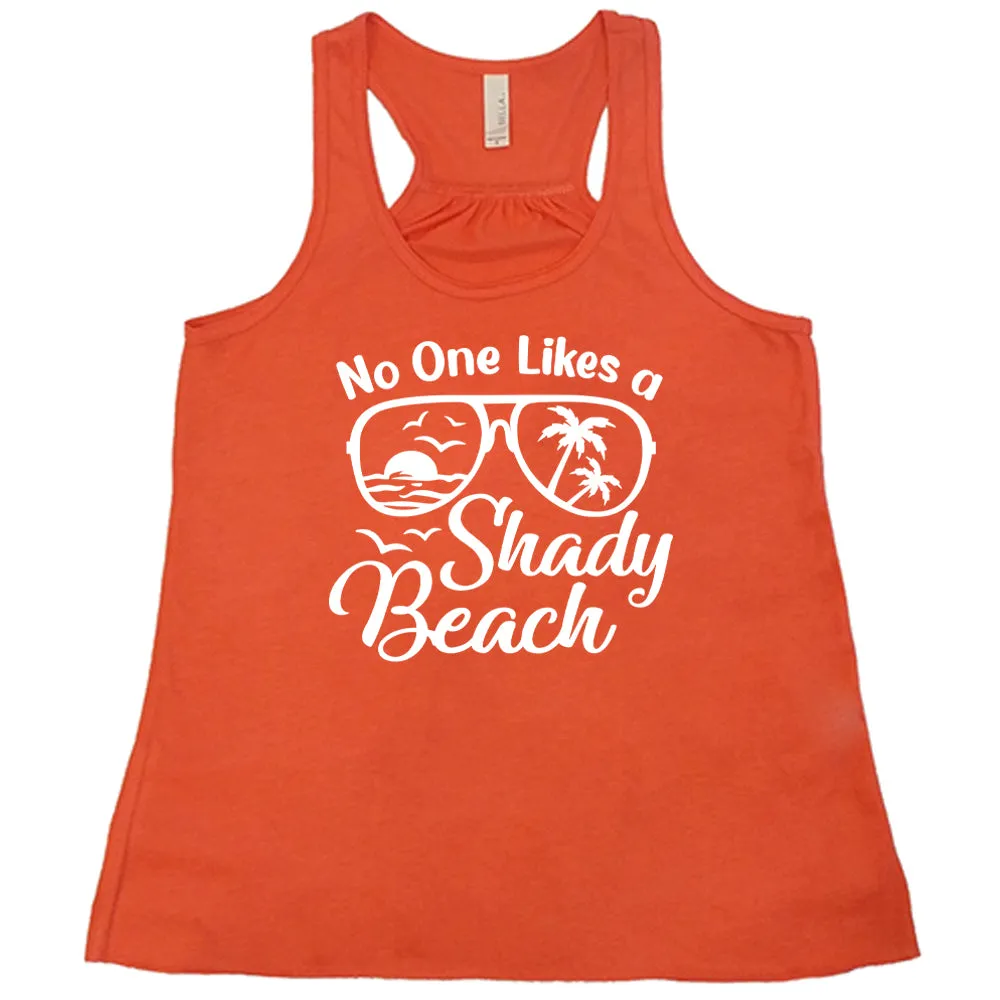 No One Likes A Shady Beach Shirt