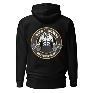 When others quit I keep going - Unisex Hoodie (back print)